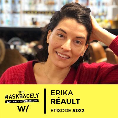 The #Askbacely Show Ep.022 : with Erika Réault - Why workplace wellness matters ?