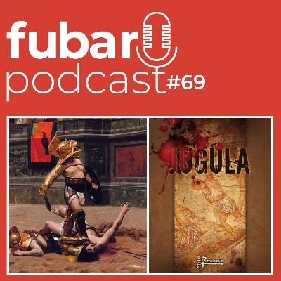 FUBAR 69 - JUGULA Y LA HISTORIA DE LOS GLADIADORES