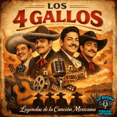 Leyendas Clásicas de la Ranchera y el Bolero – Los 4 Gallos