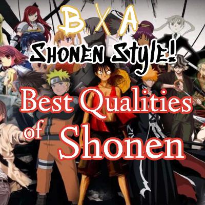 BXA: Shonen Style! Best Qualities of Anime feat. SenseiLeGlove, TsundEri, and Polo