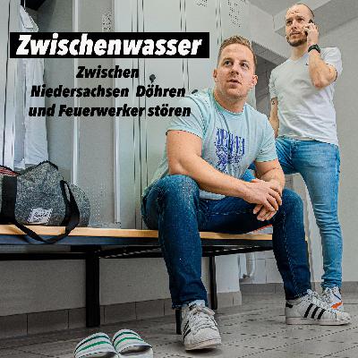 #206 Zwischen Niedersachsen Döhren und Feuerwerker stören #206 Zwischen Niedersachsen Döhren und Feuerwerker stören