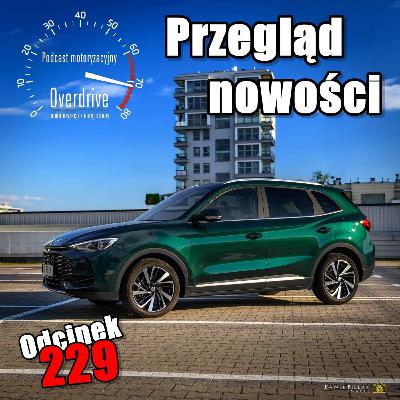 Podcast motoryzacyjny Overdrive | Odcinek 229 | Przegląd nowości