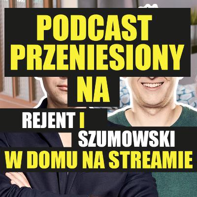 Wyprowadzka Spotify na "Rejent i Szumowski w domu na streamie" Wyprowadzka Spotify na "Rejent i Szumowski w domu na streamie"