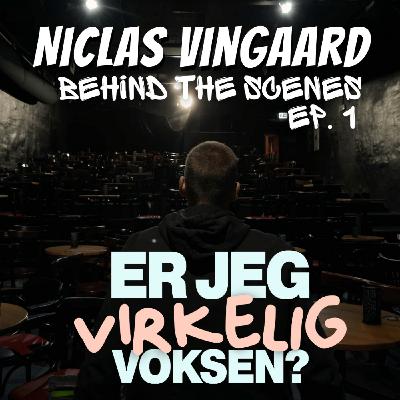 Er Jeg Virkelig Voksen - Behind the Scene Ep. 1