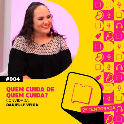 T2 Ep4 - Quem cuida de quem?