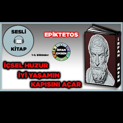 Olayları Olduğu Gibi Kabul Edin - Epiktetos Olayları Olduğu Gibi Kabul Edin - Epiktetos