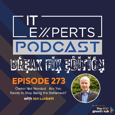 EP273 - Owner Not Needed -  Are You Ready to Stop Being the Bottleneck?