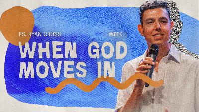 When God Moves In | Waking Waves | Ps Ryan Cross