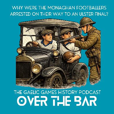 Why Were The Monaghan Footballers Arrested On Their Way To An Ulster Final?