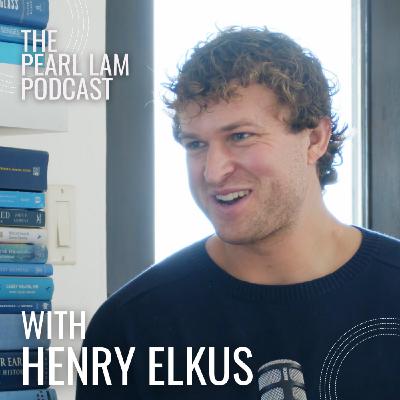 The Pearl Lam Podcast | With Henry Elkus