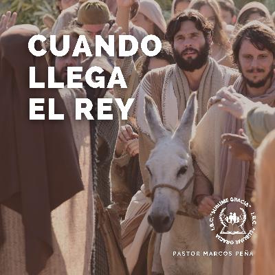 Cuando llega el rey | IBC "Sublime Gracia"