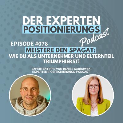 #078 - Business-Aufbau und Familienleben: Mit Denise Sabrowski das Gleichgewicht finden