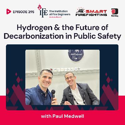 Episode 295: Hydrogen and the Future of Decarbonization in Public Safety with Paul Medwell Episode 295: Hydrogen and the Future of Decarbonization in Public Safety with Paul Medwell