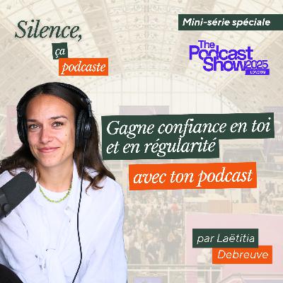 1/5 - Gagne confiance en toi et en régularité avec ton podcast [MINI-SÉRIE PODCAST FESTIVAL]