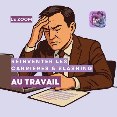 Réinventer les carrières et slashing au travail