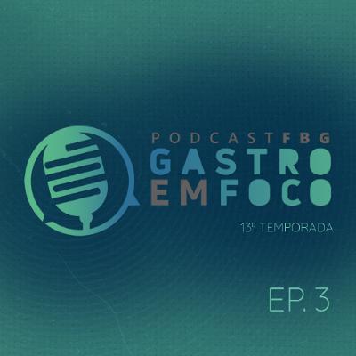 Gastro em Foco | Temp.13 | #03 - Desafios no diagnóstico da Doença Celíaca