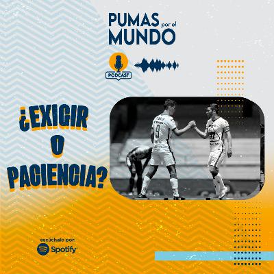 ¿Exigir o Paciencia? Los Pumas de cara al cierre de torneo