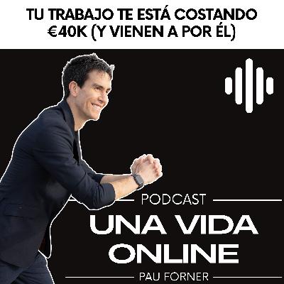 Tu trabajo te está costando €40K (y vienen a por él)