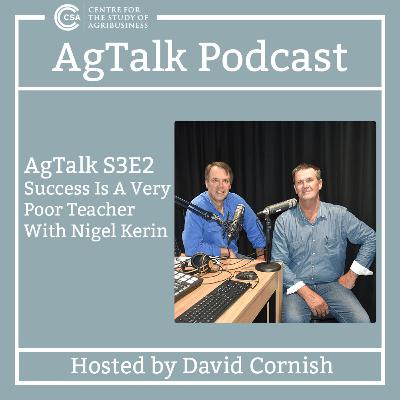 AgTalk S3E2 - Success is a Very Poor Teacher with Nigel Kerin