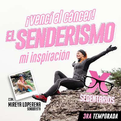 Vencí al Cáncer y el Senderismo me Inspiró | XSEDENTARIOS