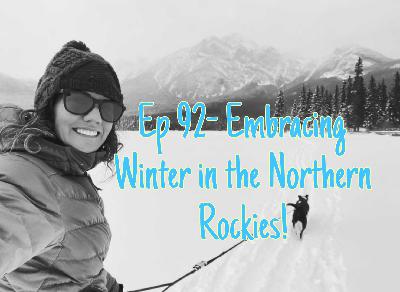 Ep 92- Embracing Winter in the Northern Rockies (Feat. Jailin Bertolin) Ep 92- Embracing Winter in the Northern Rockies (Feat. Jailin Bertolin)
