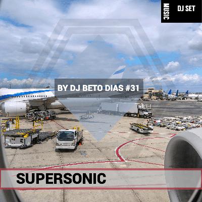 SUPERSONIC #31 by DJ BETO DIAS