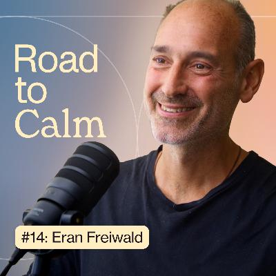 #14 - Eran Freiwald: Wie Beziehungen deine alte Wunden heilen und dich wachsen lassen #14 - Eran Freiwald: Wie Beziehungen deine alte Wunden heilen und dich wachsen lassen