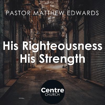 His Righteousness His Strength (Bible Study)
