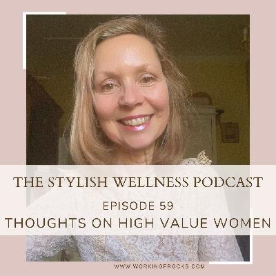 59 Thoughts on the phrase, 'High value woman'