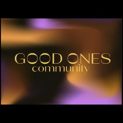 Good Ones Community Good Ones Community