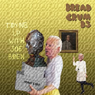 Tidying Up with Joe Biden Tidying Up with Joe Biden