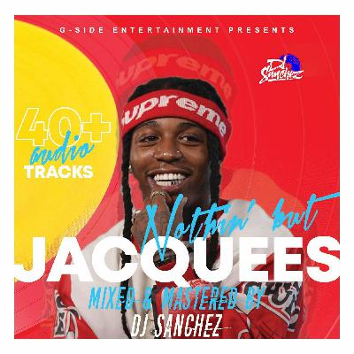 Nothin' But Jacquees Mix by DJ SANCHEZ
