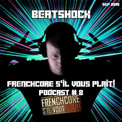 Frenchcore S'il Vous Plait Podcast 08: Beatshock