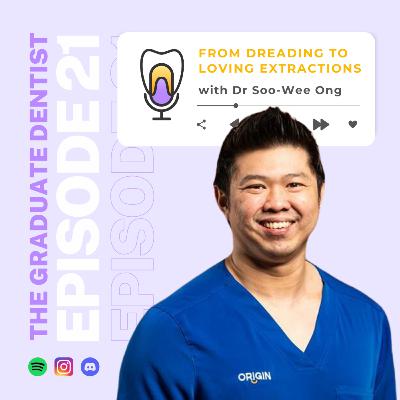 From Dreading to Loving Extractions with Dr Soo-Wee Ong