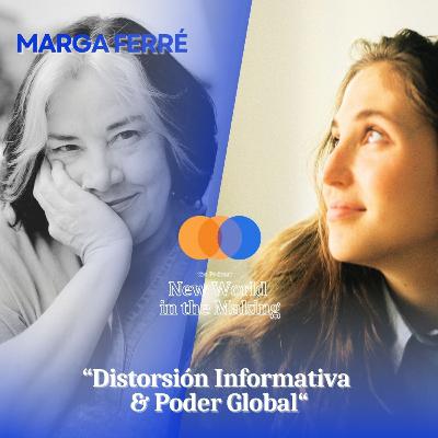 Distorsión Informativa y Poder Global - Marga Ferré Distorsión Informativa y Poder Global - Marga Ferré
