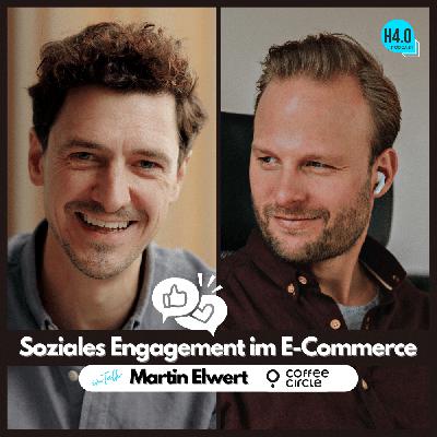 #121 Coffee Circle - Soziales Engagement im E-Commerce | Im Talk mit Martin Elwert #121 Coffee Circle - Soziales Engagement im E-Commerce | Im Talk mit Martin Elwert