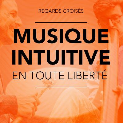 🌜 MUSIQUE INTUITIVE : sans solfège, sans stress… (Regards Croisés avec Gauthier Aubé)