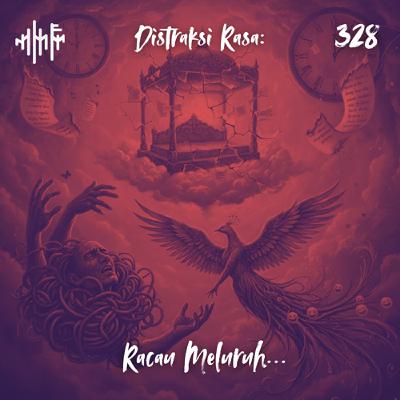 EPS.328 - DISTRAKSI RASA - Racau Meluruh...