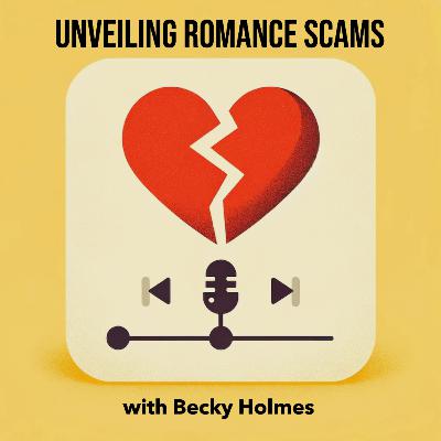 Romance Scams with Becky Holmes