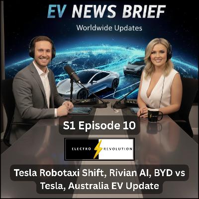 EV News Brief Podcast — S1Ep10 — Tesla Robotaxi Shift, Rivian AI, BYD vs Tesla, Australia EV Update