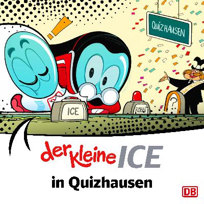 Der kleine ICE in Quizhausen