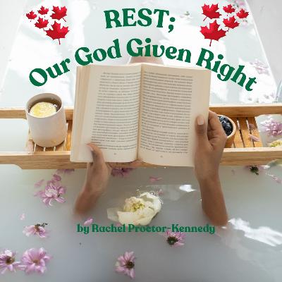 “Rest; Our God Given Right” | Rachel Proctor-Kennedy