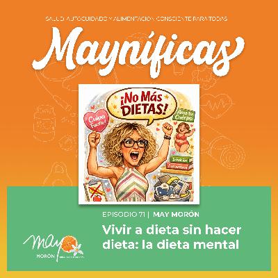 Vivir a dieta sin hacer dieta (La dieta invisible) | Episodio 71