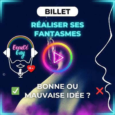 [ BILLET ] Réaliser ses fantasmes : bonne ou mauvaise idée ? 😈🤔