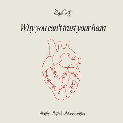 Why You Can't Trust Your Heart Why You Can't Trust Your Heart