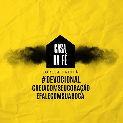 #05 Devocional - Creia com seu coração e fale com sua boca #05 Devocional - Creia com seu coração e fale com sua boca