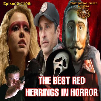 That Horror Movie Podcast: #108- The Best Red Herrings in Horror