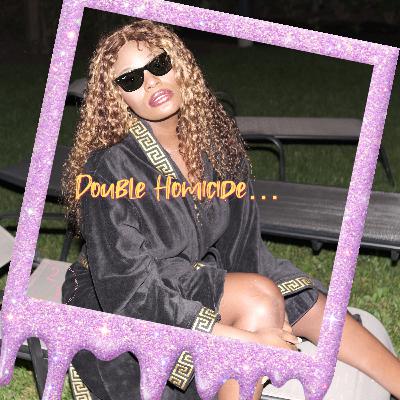 Double Homicide.....