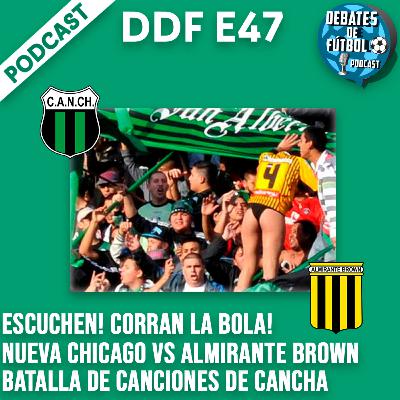 Escuchen! Corran la bola! | Nueva Chicago vs Almirante Brown | Analizando canciones de cancha