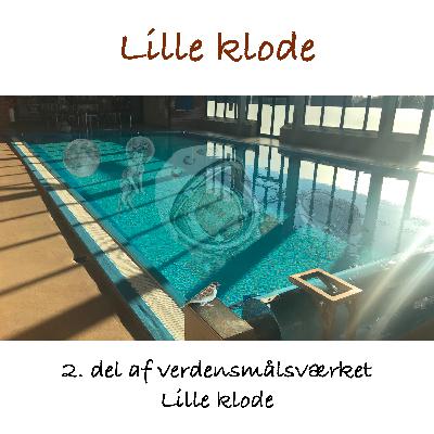 Del 2: Lille klode Del 2: Lille klode